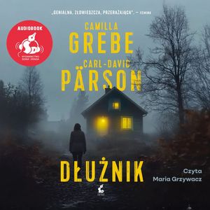 Dłużnik – okładka audiobooka, autor Camilla Grebe, Carl-David Pärson