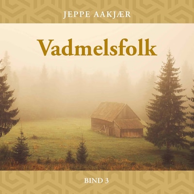 Vadmelsfolk, bind 3 – omslag til lydbogen af Jeppe Aakjær
