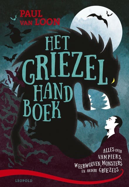 Het griezelhandboek: alles over vampiers, weerwolven, monsters en andere griezels