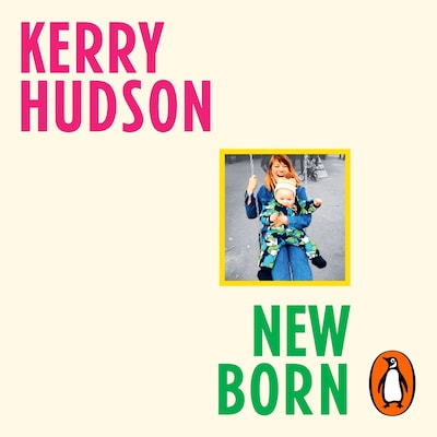 Newborn – omslag til lydbogen af Kerry Hudson