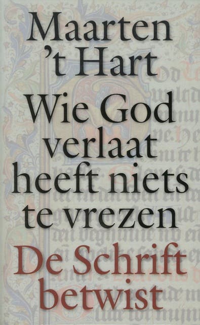Wie God verlaat heeft niets te vrezen: de schrift betwist