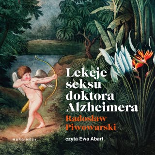 Lekcje seksu doktora Alzheimera – okładka audiobooka, autor Radosław Piwowarski