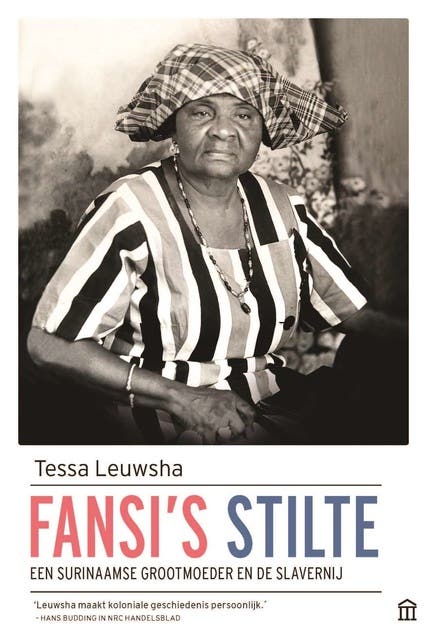 Fansi's stilte: een Surinaamsegrootmoeder en de slavernij