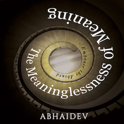 The Meaninglessness of Meaning – omslag til lydbogen af Abhaidev