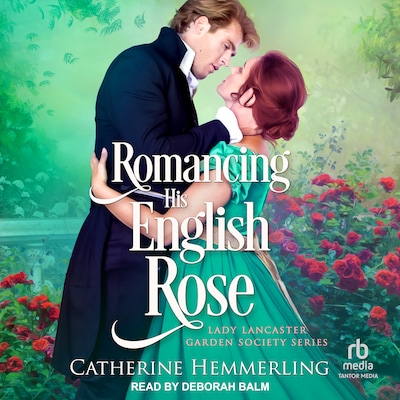Romancing His English Rose – omslag til lydbogen af Catherine Hemmerling