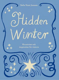 Hidden Winter: Kreativitet och inspiration för vintern