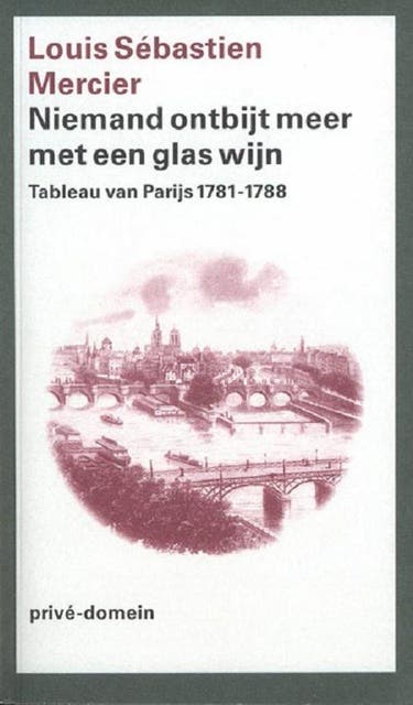 Niemand ontbijt meer met een glas wijn: tableau van Parijs 1781-1788 – omslag van het luisterboek van Louis-Sébastien Mercier