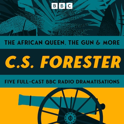 C.S. Forester: The African Queen, The Gun and more – omslag til lydbogen af C.S. Forester