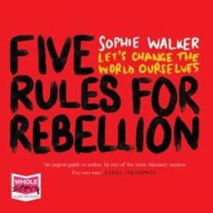 Five Rules for Rebellion – okładka audiobooka, autor Sophie Walker