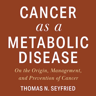 Cancer as a Metabolic Disease – omslag til lydbogen af Thomas Seyfried