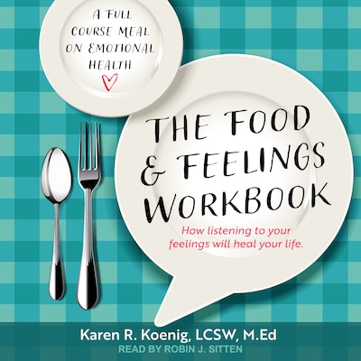 The Food and Feelings Workbook – omslag til lydbogen af Karen R. Koenig, LCSW, M.Ed