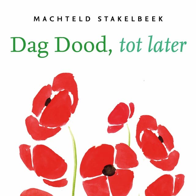 Dag Dood, Tot Later: Levenslessen die je leven verdiepen en betekenisvol maken
