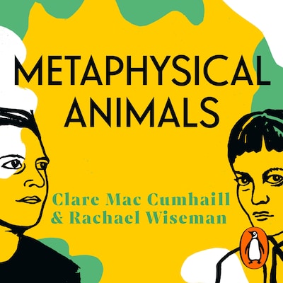 Metaphysical Animals – omslag til lydbogen af Clare Mac Cumhaill, Rachael Wiseman