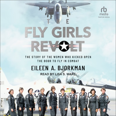 The Fly Girls Revolt – omslag til lydbogen af Eileen A. Bjorkman