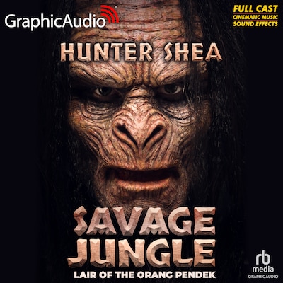 Savage Jungle: Lair Of The Orang Pendek [Dramatized Adaptation] – omslag til lydbogen af Hunter Shea