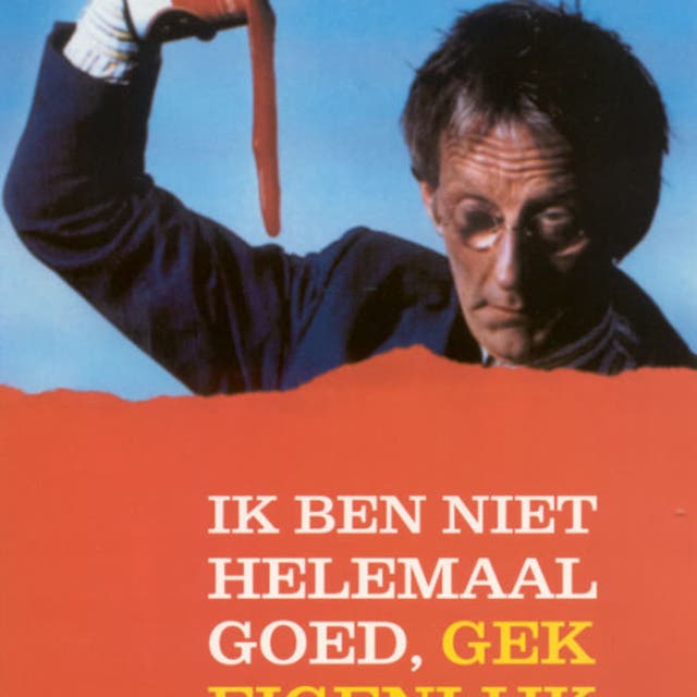 Ik ben niet helemaal goed, gek eigenlijk: Zeventien keer live radiotheater – omslag van het luisterboek van Freek de Jonge