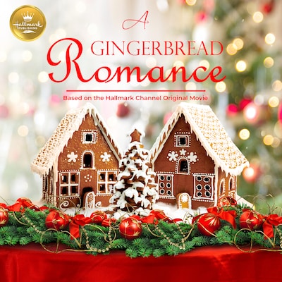 A Gingerbread Romance: Based On the Hallmark Channel Original Movie