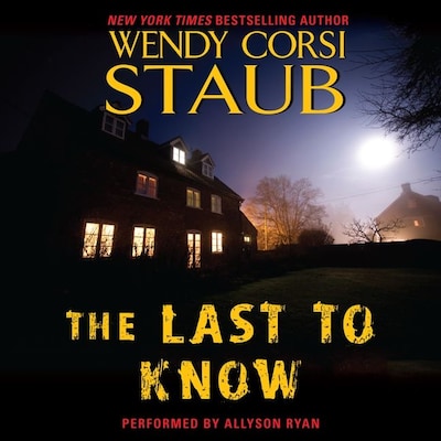 The Last to Know – omslag til lydbogen af Wendy Corsi Staub