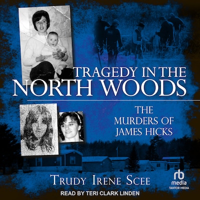 Tragedy in the North Woods – omslag til lydbogen af Trudy Irene Scee