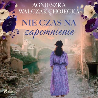 Nie czas na zapomnienie – okładka audiobooka, autor Agnieszka Walczak-Chojecka