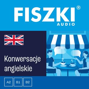 FISZKI audio – język angielski – Konwersacje – okładka audiobooka, autor Joanna Leman, Patrycja Wojsyk