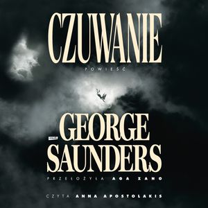 Czuwanie – okładka audiobooka, autor George Saunders