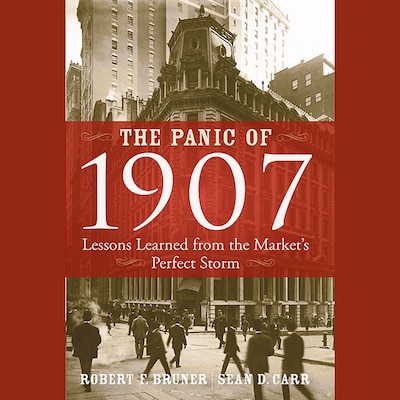 The Panic of 1907 – omslag til lydbogen af Robert F. Bruner, Sean D. Carr