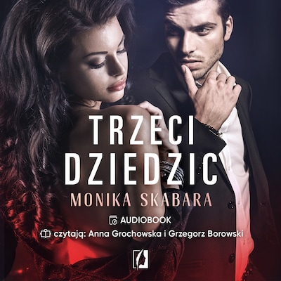 Trzeci dziedzic. Dziedzictwo. Tom 3 – okładka audiobooka, autor Monika Skabara