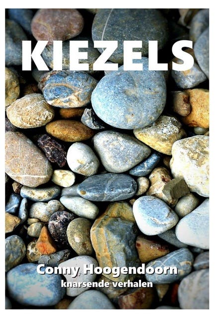 Kiezels: Knarsende verhalen – omslag van het luisterboek van Conny HOOGENDOORN