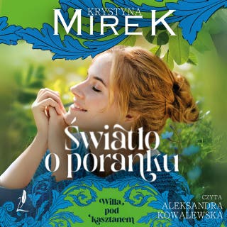 Światło o poranku – okładka audiobooka, autor Krystyna Mirek