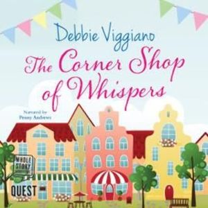 The Corner Shop of Whispers – okładka audiobooka, autor Debbie Viggiano