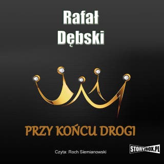 Przy końcu drogi – okładka audiobooka, autor Rafał Dębski