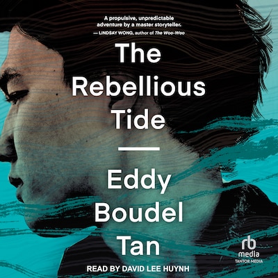 The Rebellious Tide – omslag til lydbogen af Eddy Boudel Tan