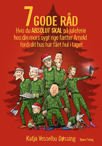 7 GODE RÅD hvis du ABSOLUT SKAL på juleferie hos din mors sygt rige fætter Arnold fordi dit hus har fået hul i taget – omslag til lydbogen af Katja Vesselbo Døssing