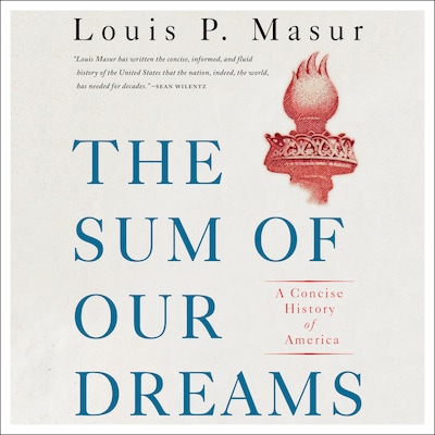The Sum of Our Dreams – omslag til lydbogen af Louis P. Masur