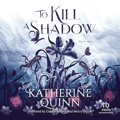 To Kill a Shadow – omslag van het luisterboek van Katherine Quinn