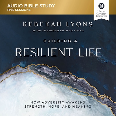 Building a Resilient Life Bible Study: Audio – omslag til lydbogen af Rebekah Lyons