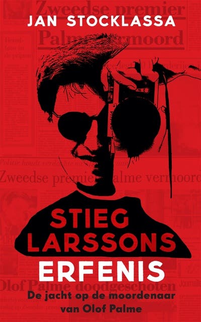 Stieg Larssons erfenis: Zijn jacht op de moordenaar van Olof Palme – omslag van het luisterboek van Jan Stocklassa