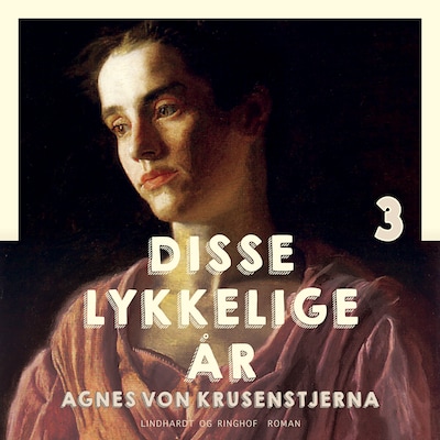 Disse lykkelige år – omslag til lydbogen af Agnes von Krusenstjerna
