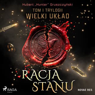 Racja stanu. Tom I trylogii Wielki układ – okładka audiobooka, autor Hubert „Hunter” Gruszczyński