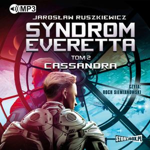 Syndrom Everetta. Tom 2. Cassandra – okładka audiobooka, autor Jarosłąw Ruszkiewicz