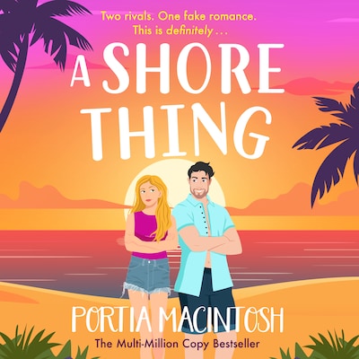 A Shore Thing - The BRAND NEW laugh-out-loud romantic comedy from MULTI-MILLION COPY BESTSELLER Portia MacIntosh for 2026 (Unabridged)