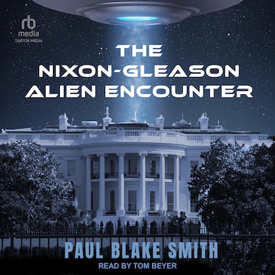 The Nixon-Gleason Alien Encounter – omslag til lydbogen af Paul Blake Smith