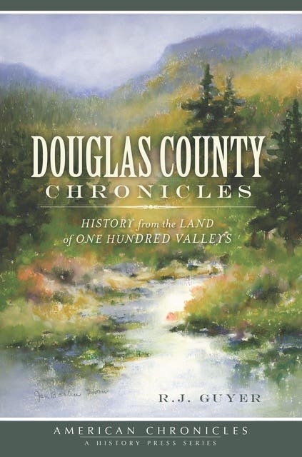 Douglas County Chronicles: History from the Land of One Hundred Valleys – omslag til lydbogen af R J Guyer
