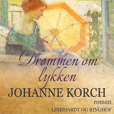 Drømmen om lykken – omslag til lydbogen af Johanne Korch