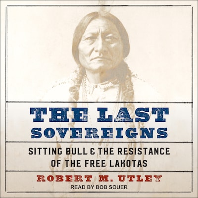 The Last Sovereigns – omslag til lydbogen af Robert M. Utley