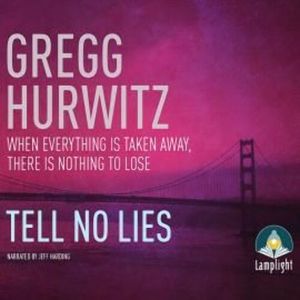 Tell No Lies – okładka audiobooka, autor Gregg Hurwitz