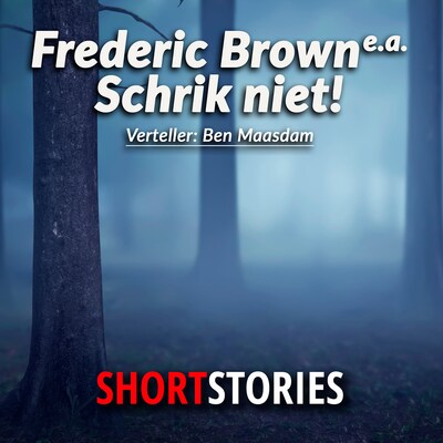 Schrik niet! – omslag van het luisterboek van Fredric Brown, Guy de Maupassant, H. Carrington