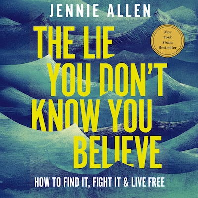 The Lie You Don't Know You Believe – omslag til lydbogen af Jennie Allen