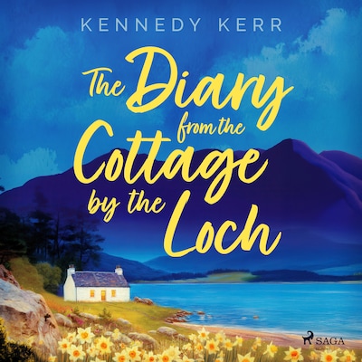 The Diary from the Cottage by the Loch: A tender, heart-felt romance set in Scotland – omslag til lydbogen af Kennedy Kerr